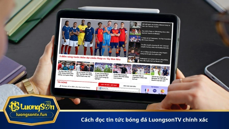 cách đọc tin tức bóng đá LuongsonTV chính xác