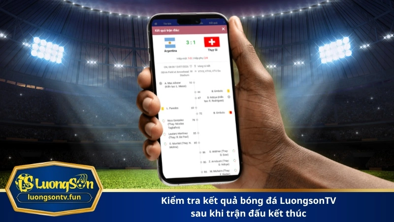 kiểm tra kết quả bóng đá LuongsonTV sau khi trận đấu kết thúc