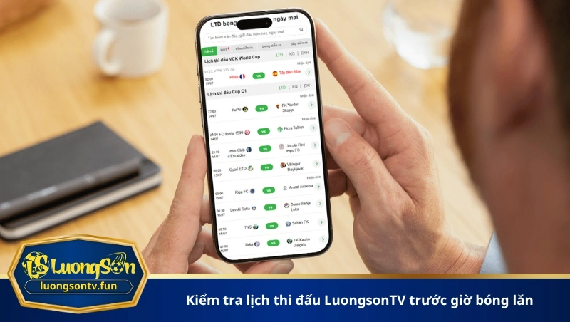 kiểm tra lịch thi đấu LuongsonTV trước giờ bóng lăn