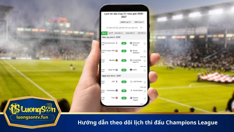 Hướng dẫn theo dõi lịch thi đấu Champions League