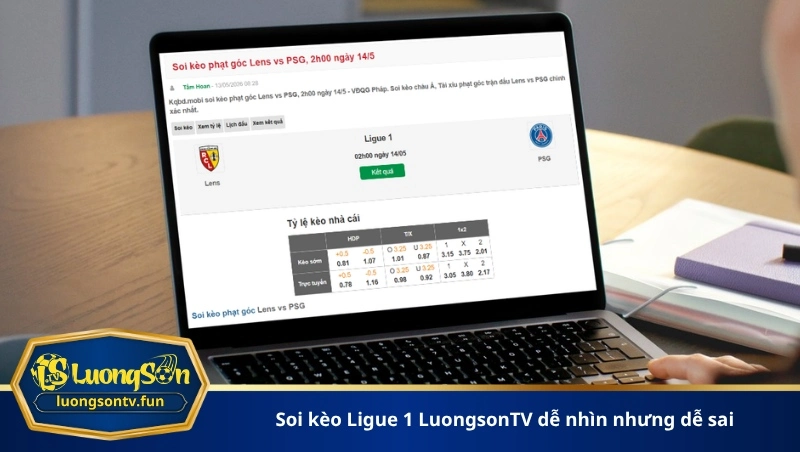 soi kèo Ligue 1 LuongsonTV dễ nhìn nhưng dễ sai