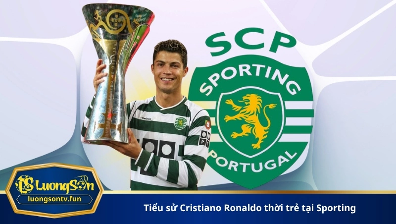 tiểu sử Cristiano Ronaldo thời trẻ tại Sporting